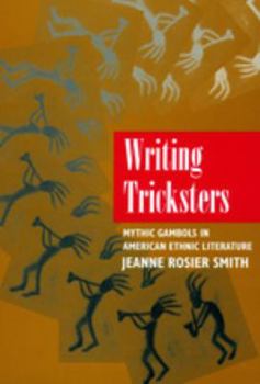 Paperback Writing Tricksters: Mythic Gambols in American Ethnic Fiction Book