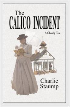 Paperback The Calico Incident: A Ghostly Tale Book
