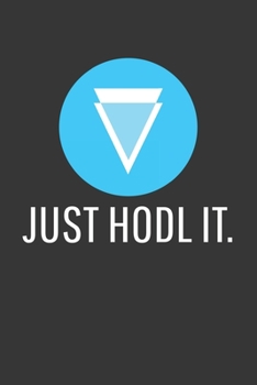 Paperback Just Hodl It Verge Notebook: Lined Journal, 120 Pages, 6 x 9, Affordable Cryptocurrency, Blockchain Crypto Gift Journal Matte Finish Book