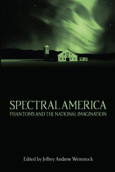 Paperback Spectral America: Phantoms and the National Imagination Book