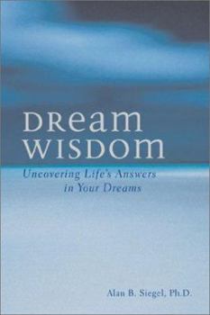 Paperback Dream Wisdom: Uncovering Life's Answers in Your Dreams Book