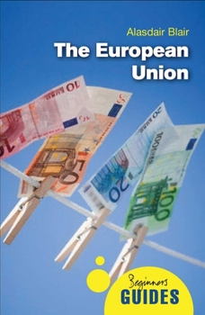 Paperback The European Union: A Beginner's Guide Book