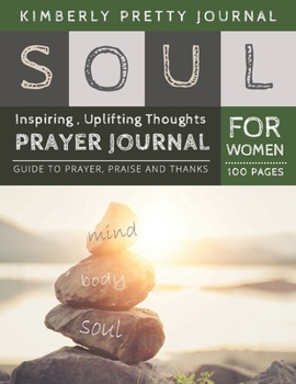 Paperback Soul Prayer Journal for Women: steady your soul prayer journal large prayer journal - mind-body-soul stones Cover Inspiring, Uplifting Thoughts for W Book