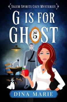 G Is for Ghost (Salem Spirits Cozy Mysteries) - Book #5 of the Salem Spirits Cozy Mysteries