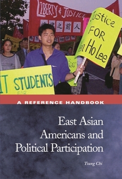 Hardcover East Asian Americans and Political Participation: A Reference Handbook Book