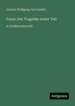 Paperback Faust; Der Tragödie erster Teil: in Großdruckschrift [German] Book