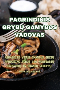 Paperback Pagrindinis GrybŲ Gamybos Vadovas [Lithuanian] Book