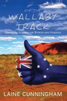 Paperback On the Wallaby Track: Essential Australian Words and Phrases Book