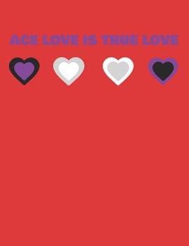 Paperback Asexual Hearts Ace Love Is True Love Journal: 365 Day Asexual Hearts Journal Book