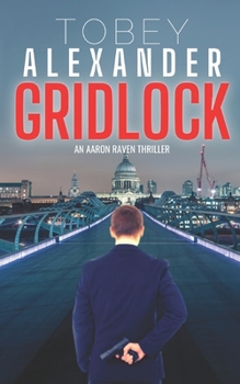 Paperback Gridlock: Crisis: An Aaron Raven Thriller Novel Book