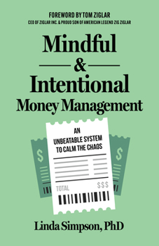 Paperback Mindful and Intentional Money Management: An Unbeatable System to Calm the Chaos Book