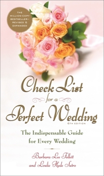 Paperback Check List for a Perfect Wedding, 6th Edition: The Indispensible Guide for Every Wedding Book