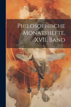 Paperback Philosophische Monatshefte, XVII. Band [German] Book