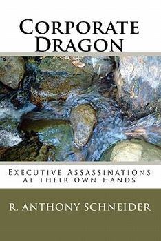 Paperback Corporate Dragon: Executive Assassinations at their own hands Book