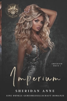 Imperium: Eine dunkle Geheimgesellschaft-Romanze (German Edition)