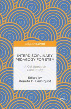 Hardcover Interdisciplinary Pedagogy for Stem: A Collaborative Case Study Book