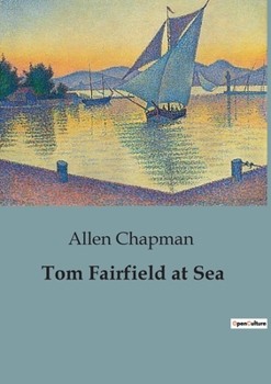 Tom Fairfield at Sea - Book #2 of the Tom Fairfield