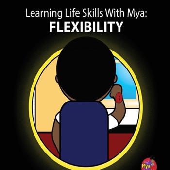 Paperback Learning Life Skills with Mya: Flexibility [Large Print] Book
