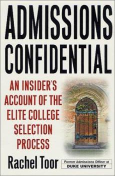 Hardcover Admissions Confidential: An Insiders Account of the Elite College Selection Process Book