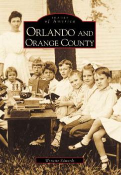 Orlando and Orange County - Book  of the Images of America: Florida