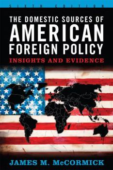 Paperback The Domestic Sources of American Foreign Policy: Insights and Evidence Book