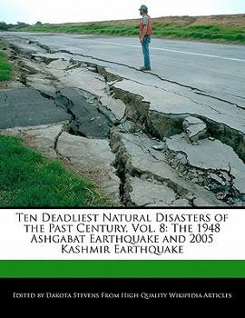 Paperback Ten Deadliest Natural Disasters of the Past Century, Vol. 8: The 1948 Ashgabat Earthquake and 2005 Kashmir Earthquake Book