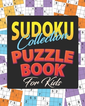 Paperback Sudoku Collection Puzzle Book for kids: amazing Sudoku puzzle book for kids With Solution (Crazy For Sudoku) gift for Sudoku lover Book