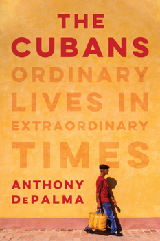 Hardcover The Cubans: Ordinary Lives in Extraordinary Times Book