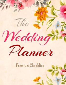 The Wedding Planner Premium Checklist: a Portable Guide to Organizing Your Dream Wedding 2021 | 2020 Wedding Planner Complete Wedding Planning ... Journal Pages, Bride Wedding Engagement Gift