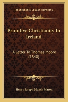 Paperback Primitive Christianity In Ireland: A Letter To Thomas Moore (1840) Book