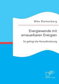 Paperback Energiewende mit erneuerbaren Energien: So gelingt die Herausforderung [German] Book