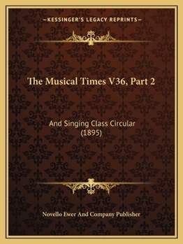 Paperback The Musical Times V36, Part 2: And Singing Class Circular (1895) Book