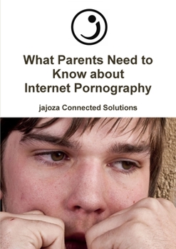 Paperback What Parents Need to Know about Internet Pornography Book