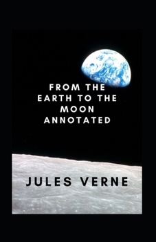 Paperback From the Earth to the Moon Annotated Book