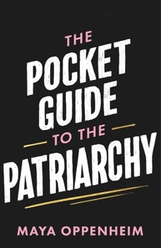 Hardcover Trapeze The Pocket Guide to the Patriarchy the truth about misogyny, and how it affects us all. Book