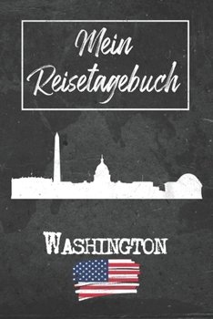 Mein Reisetagebuch Washington: 6x9 Reise Journal I Notizbuch mit Checklisten zum Ausfüllen I Perfektes Geschenk für den Trip nach Washington (Vereinigte Staaten) für jeden Reisenden (German Edition)
