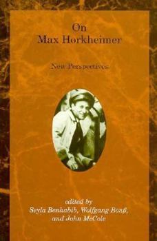 Hardcover On Max Horkheimer: New Perspectives (Studies in Contemporary German Social Thought) Book