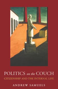 Paperback Politics on the Couch: Citizenship and the Internal Life Book