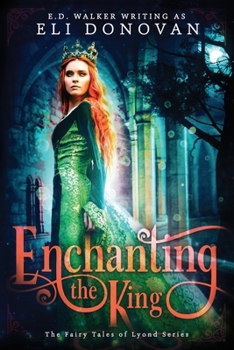 Enchanting the King - Book #1 of the Fairy Tales of Lyond