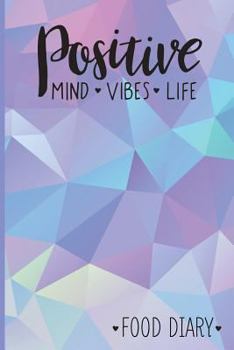 Paperback Positive Mind Vibes Life Food Diary: Food Diary, Slimming Journal. Weight Loss Tracker, Compatible for Any Diet Plan. A5 Size, 104 page Food Journal Book