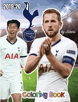 Paperback Harry Kane and Tottenham F.C.: The Soccer Coloring and Activity Book: 2019-2020 Season Book