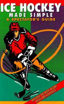 Paperback Ice Hockey Made Simple: A Spectator's Guide Book