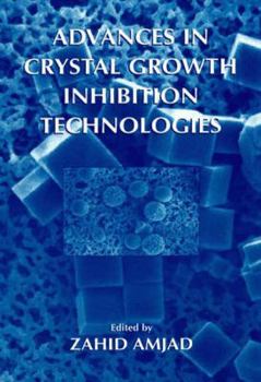 Paperback Advances in Crystal Growth Inhibition Technologies Book