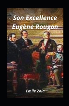 Paperback Son Excellence Eug?ne Rougon: illustr? [French] Book