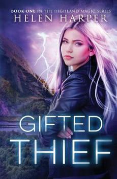 Gifted Thief - Book #1 of the Highland Magic