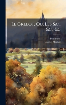 Hardcover Le Grelot, Ou, Les &c., &c., &c [French] Book