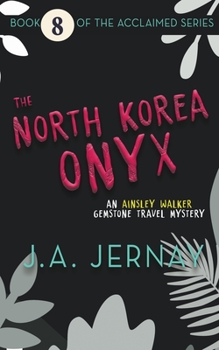 Paperback The North Korea Onyx (An Ainsley Walker Gemstone Travel Mystery) Book