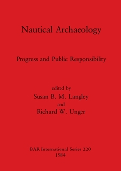 Paperback Nautical Archaeology: Progress and Public Responsibility Book