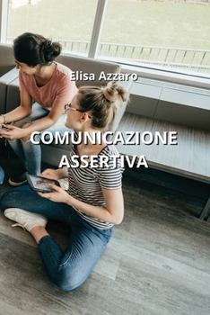 Paperback Comunicazione Assertiva [Italian] Book