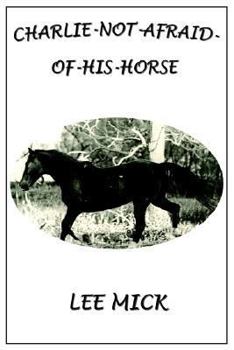 Paperback Charlie-Not-Afraid-Of-His-Horse Book